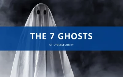 The 7 Ghosts of Cybersecurity