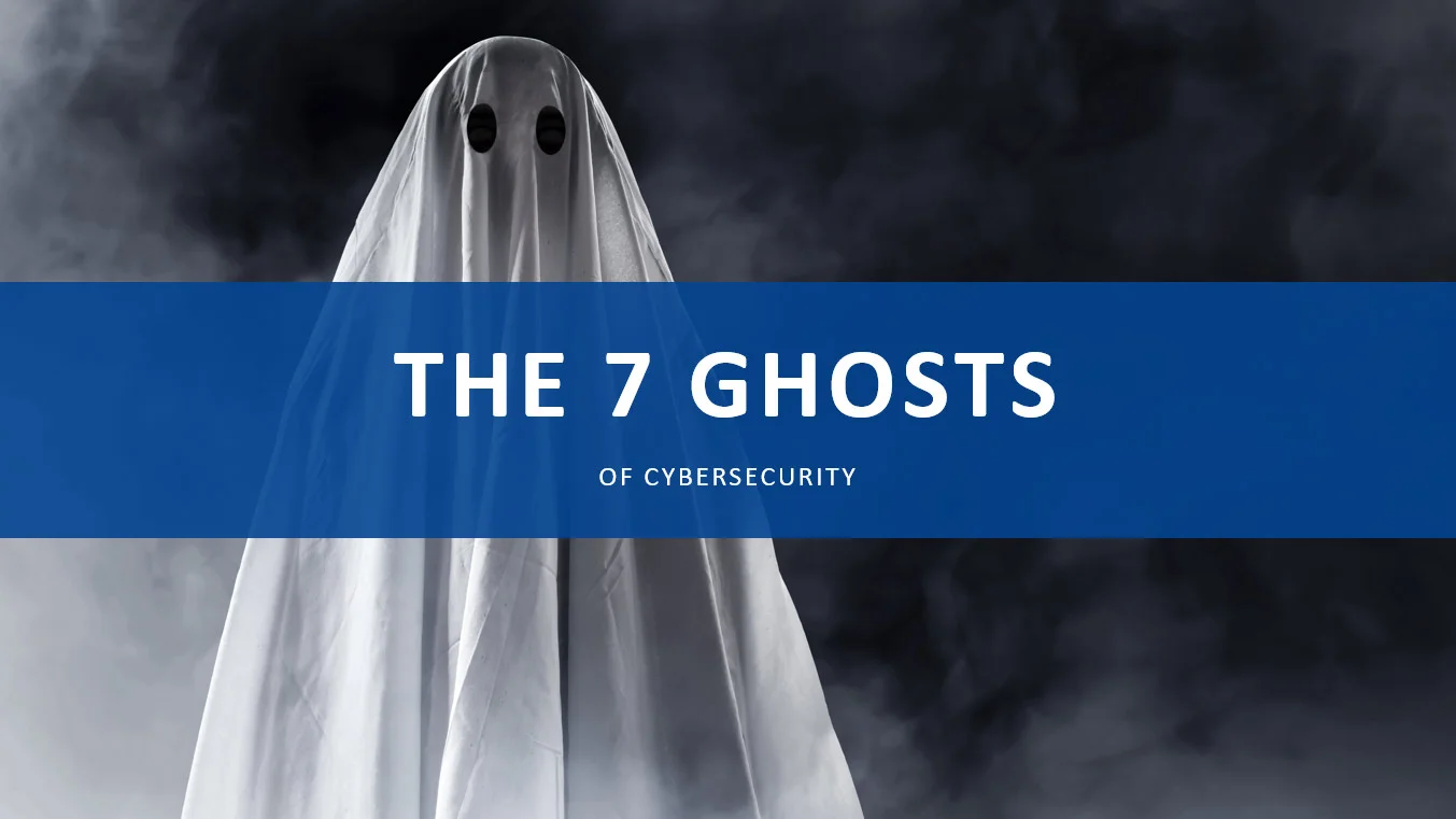 blog3ghosts an image of a ghost with an overlay over top stating "The 7 Ghosts of Cybersecurity"