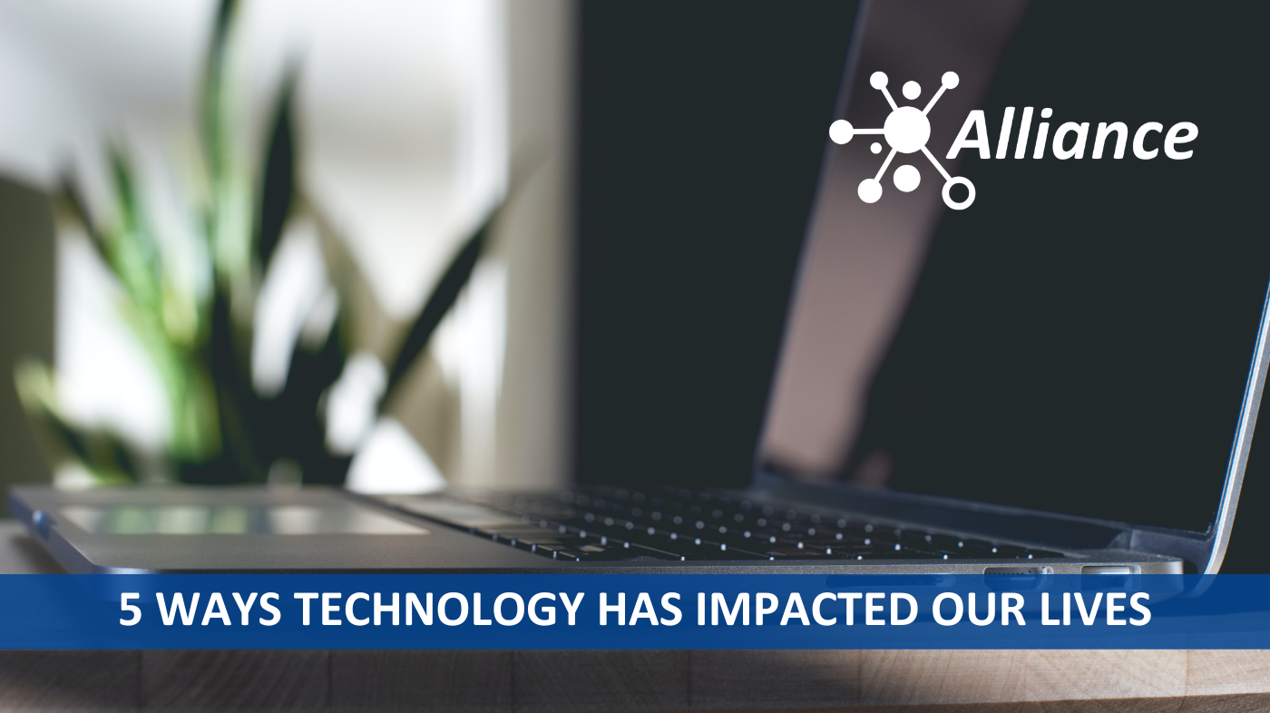 5WaysImpactedTech 5 Ways Technology Has Impacted Our Lives